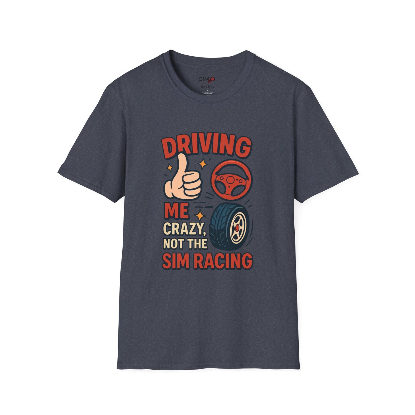 Driving Me Crazy, Not the Sim Racing Tee – Funny Sim Racing T-Shirt