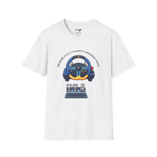 Sim Racing: Too Good for a Driver’s License Tee – Funny Sim Racing T-Shirt