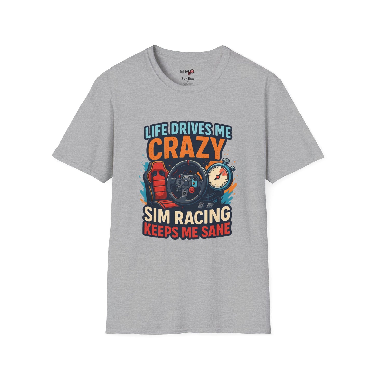 Life Drives Me Crazy, Sim Racing Keeps Me Sane Tee – Funny Sim Racing T-Shirt