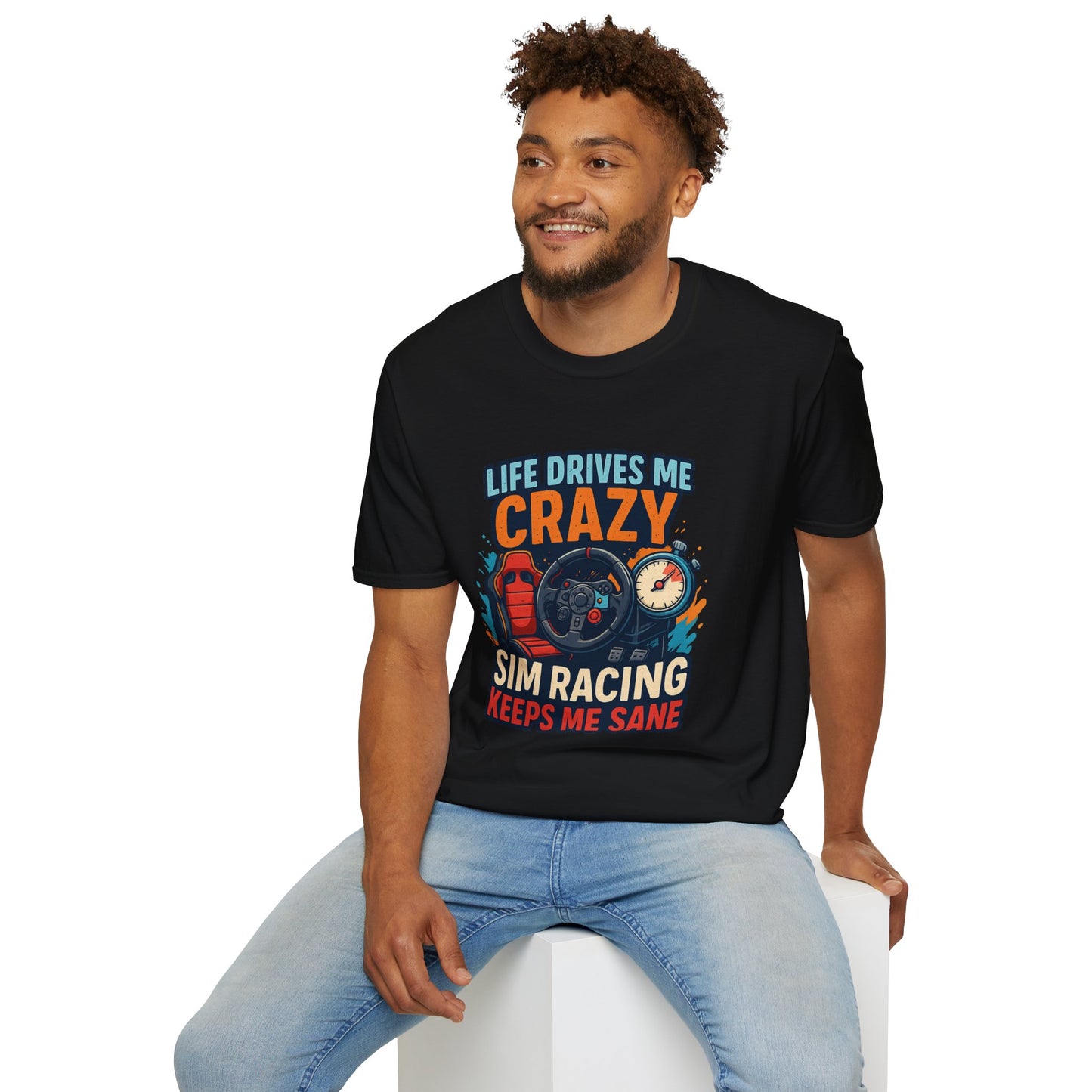 Life Drives Me Crazy, Sim Racing Keeps Me Sane Tee – Funny Sim Racing T-Shirt