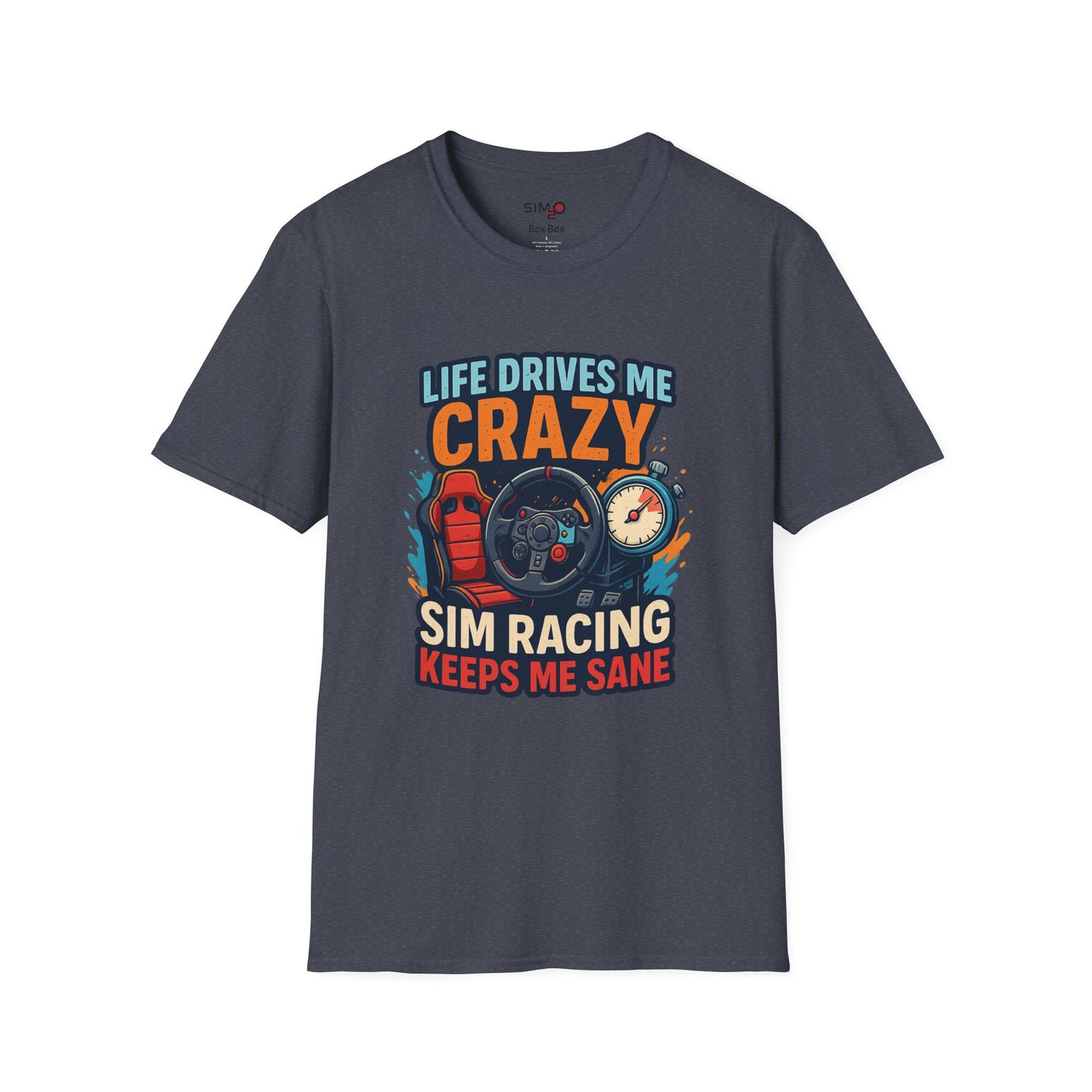 Life Drives Me Crazy, Sim Racing Keeps Me Sane Tee – Funny Sim Racing T-Shirt