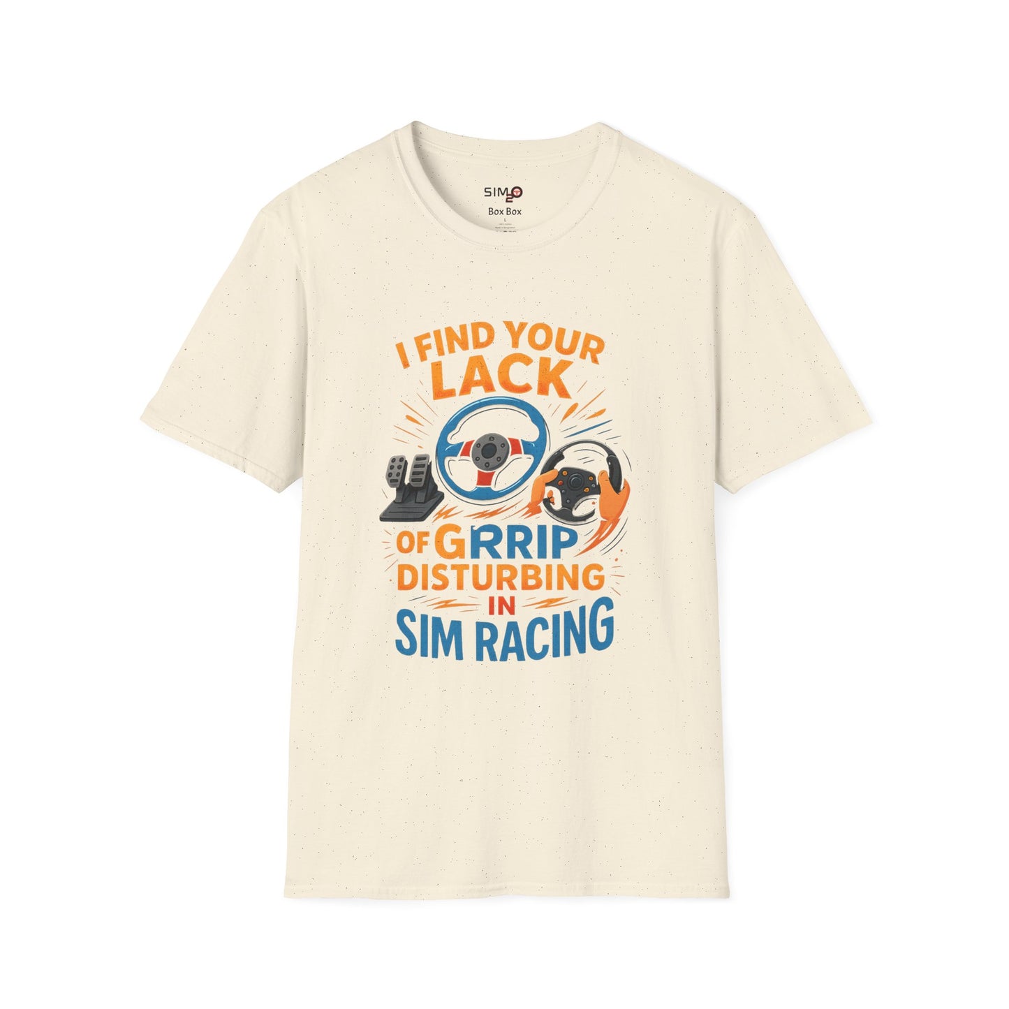 I Find Your Lack of Grip Disturbing in Sim Racing Tee – Funny Sim Racing T-Shirt